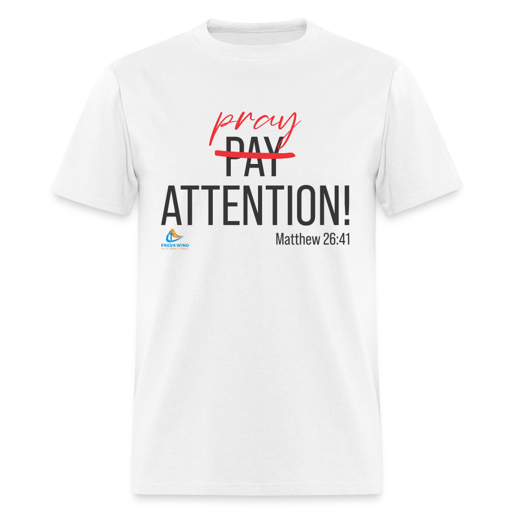 Pray Attention - Unisex Classic - LIGHT COLORS - white