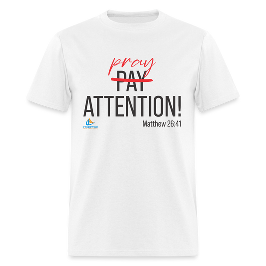 Pray Attention - Unisex Classic - LIGHT COLORS - white