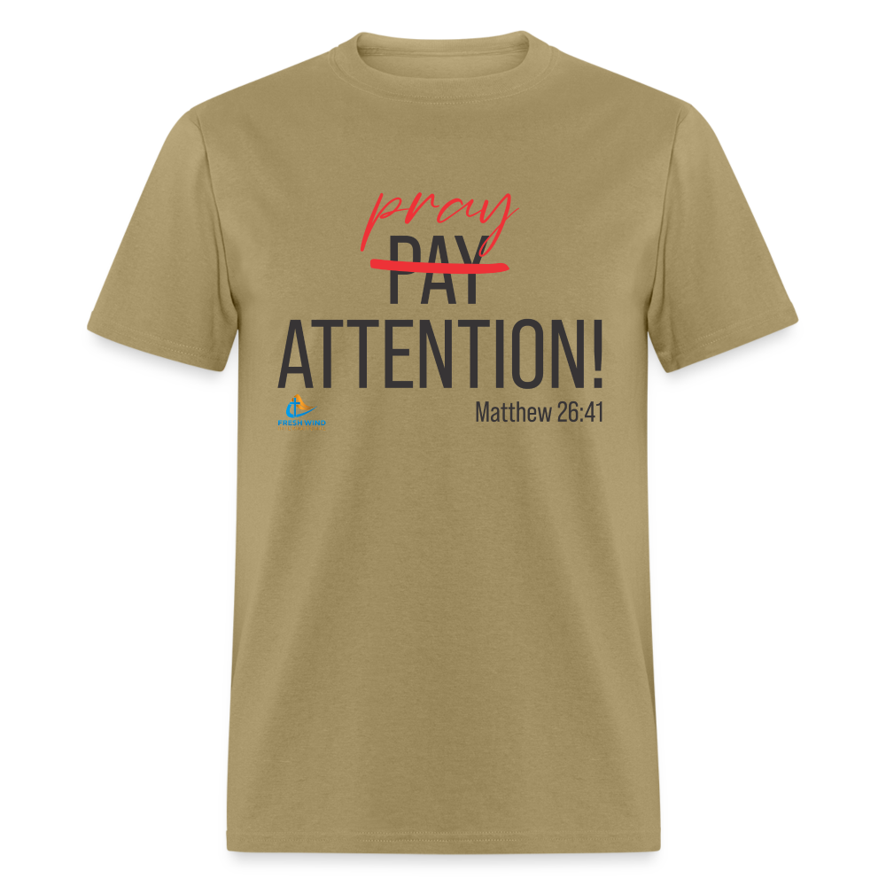 Pray Attention - Unisex Classic - LIGHT COLORS - khaki