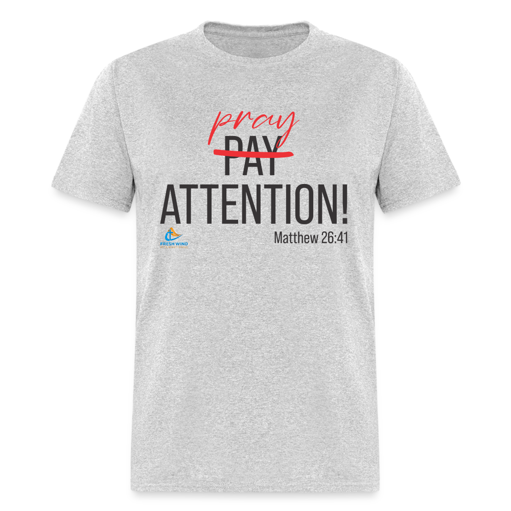 Pray Attention - Unisex Classic - LIGHT COLORS - heather gray