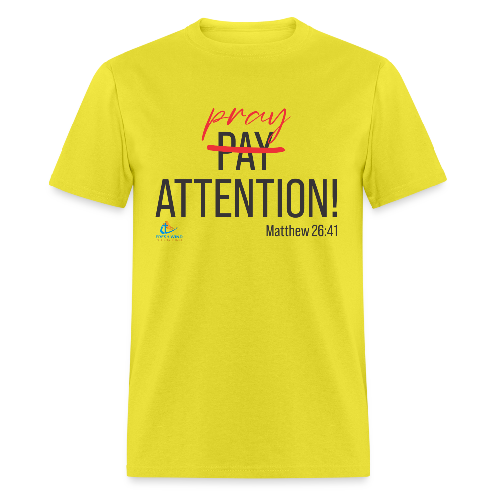 Pray Attention - Unisex Classic - LIGHT COLORS - yellow