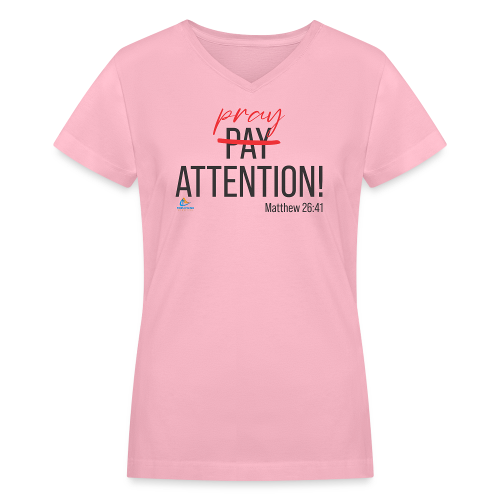 Pray Attention - Women's V-Neck T-Shirt - LIGHT COLORS - pink