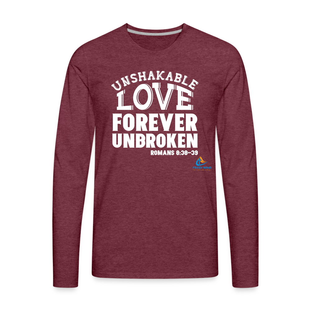 Unshakable Love Forever Unbroken - Long Sleeve - heather burgundy