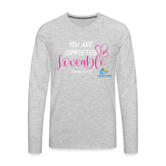 You Are Completely Loveable - Long Sleeve - heather gray