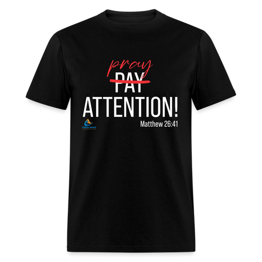 Pray Attention - Unisex Classic T-Shirt - DARK COLORS - black