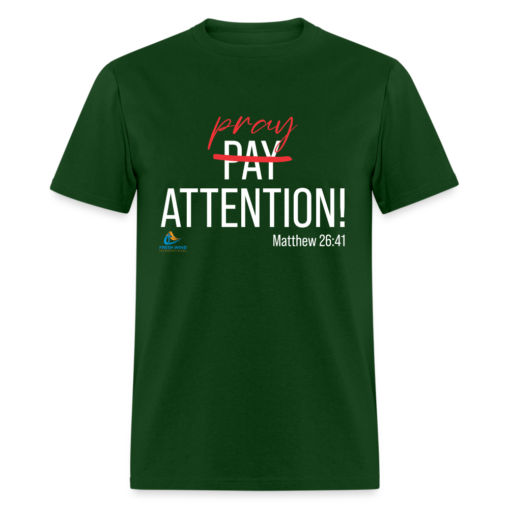 Pray Attention - Unisex Classic T-Shirt - DARK COLORS - forest green